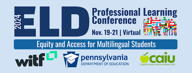 2024 Pennsylvania Department of Education English Language Development Professional Learning Conference